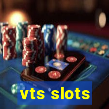vts slots